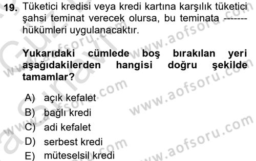 Tüketici Hukuku Dersi 2017 - 2018 Yılı (Vize) Ara Sınav Soruları 19. Soru