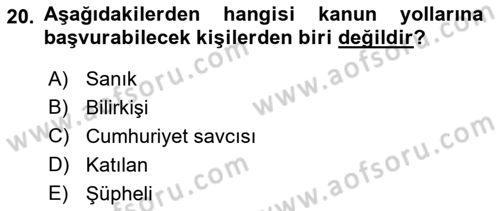 Ceza Yargılama Hukuku Dersi 2022 - 2023 Yılı Yaz Okulu Sınavı 20. Soru