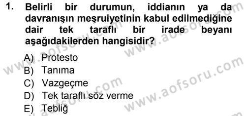Uluslararası Hukuk 1 Dersi 2012 - 2013 Yılı (Vize) Ara Sınav Soruları 1. Soru