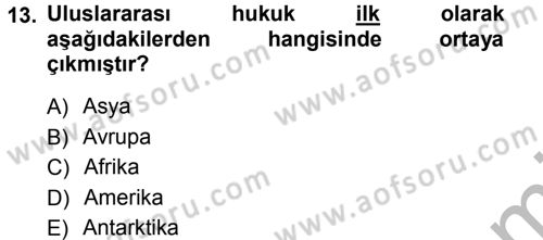 Uluslararası Hukuk 1 Dersi 2012 - 2013 Yılı (Vize) Ara Sınav Soruları 13. Soru
