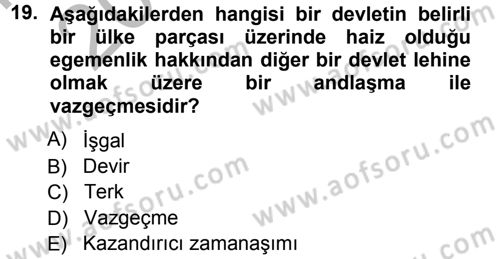 Uluslararası Hukuk 1 Dersi 2012 - 2013 Yılı (Vize) Ara Sınav Soruları 19. Soru