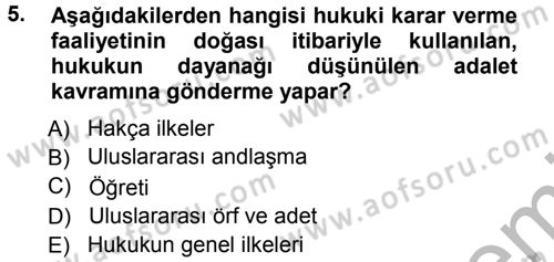 Uluslararası Hukuk 1 Dersi 2012 - 2013 Yılı (Vize) Ara Sınav Soruları 5. Soru