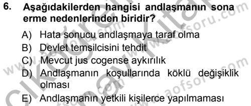 Uluslararası Hukuk 1 Dersi 2012 - 2013 Yılı (Vize) Ara Sınav Soruları 6. Soru