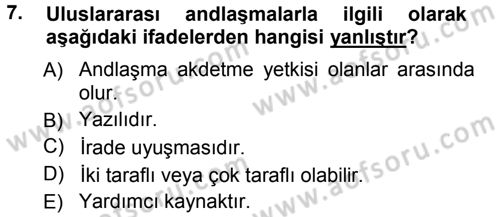 Uluslararası Hukuk 1 Dersi 2012 - 2013 Yılı (Vize) Ara Sınav Soruları 7. Soru