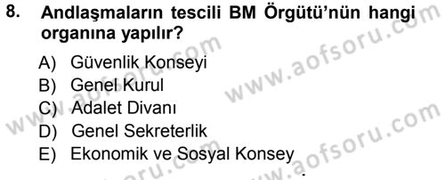 Uluslararası Hukuk 1 Dersi 2012 - 2013 Yılı (Vize) Ara Sınav Soruları 8. Soru