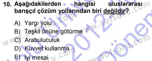 Uluslararası Hukuk 1 Dersi 2012 - 2013 Yılı (Final) Dönem Sonu Sınav Soruları 10. Soru