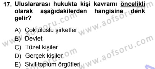 Uluslararası Hukuk 1 Dersi 2012 - 2013 Yılı (Final) Dönem Sonu Sınav Soruları 17. Soru