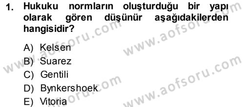 Uluslararası Hukuk 1 Dersi 2013 - 2014 Yılı (Vize) Ara Sınav Soruları 1. Soru