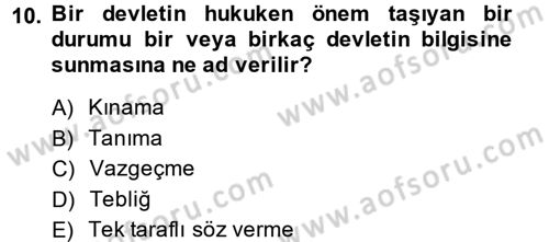 Uluslararası Hukuk 1 Dersi 2013 - 2014 Yılı (Vize) Ara Sınav Soruları 10. Soru