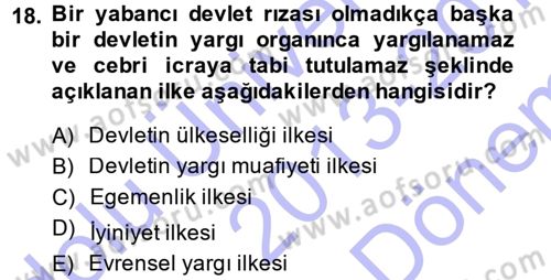 Uluslararası Hukuk 1 Dersi 2013 - 2014 Yılı (Final) Dönem Sonu Sınav Soruları 18. Soru