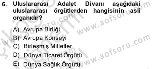 Uluslararası Hukuk 1 Dersi 2013 - 2014 Yılı Tek Ders Sınav Soruları 6. Soru