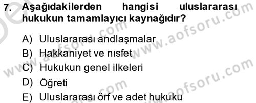 Uluslararası Hukuk 1 Dersi 2013 - 2014 Yılı Tek Ders Sınav Soruları 7. Soru