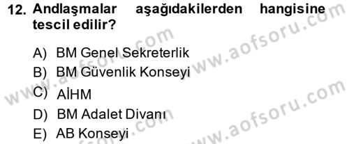 Uluslararası Hukuk 1 Dersi 2014 - 2015 Yılı (Vize) Ara Sınav Soruları 12. Soru