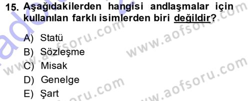 Uluslararası Hukuk 1 Dersi 2014 - 2015 Yılı (Vize) Ara Sınav Soruları 15. Soru