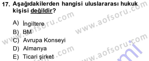 Uluslararası Hukuk 1 Dersi 2014 - 2015 Yılı (Vize) Ara Sınav Soruları 17. Soru
