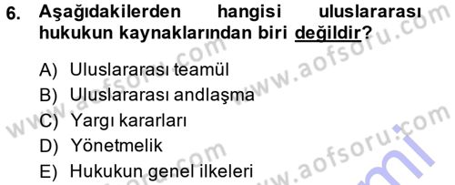 Uluslararası Hukuk 1 Dersi 2014 - 2015 Yılı (Vize) Ara Sınav Soruları 6. Soru