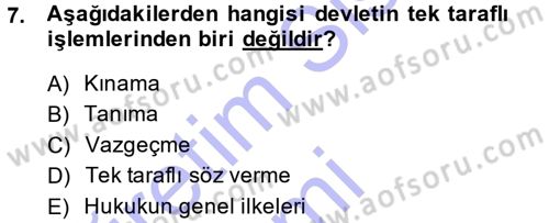 Uluslararası Hukuk 1 Dersi 2014 - 2015 Yılı (Vize) Ara Sınav Soruları 7. Soru