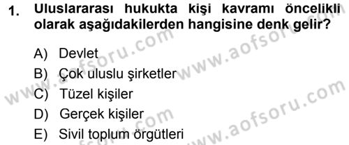 Uluslararası Hukuk 1 Dersi 2014 - 2015 Yılı Tek Ders Sınav Soruları 1. Soru