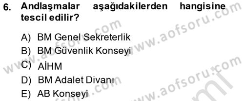 Uluslararası Hukuk 1 Dersi 2014 - 2015 Yılı Tek Ders Sınav Soruları 6. Soru