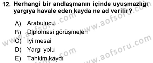 Uluslararası Hukuk 1 Dersi 2015 - 2016 Yılı Tek Ders Sınav Soruları 12. Soru