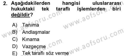 Uluslararası Hukuk 1 Dersi 2016 - 2017 Yılı 3 Ders Sınav Soruları 2. Soru