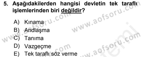 Uluslararası Hukuk 1 Dersi 2016 - 2017 Yılı (Final) Dönem Sonu Sınav Soruları 5. Soru