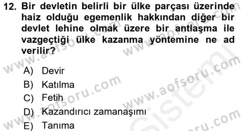 Uluslararası Hukuk 1 Dersi 2017 - 2018 Yılı (Final) Dönem Sonu Sınav Soruları 12. Soru