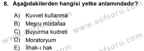 Uluslararası Hukuk 1 Dersi 2017 - 2018 Yılı (Final) Dönem Sonu Sınav Soruları 8. Soru
