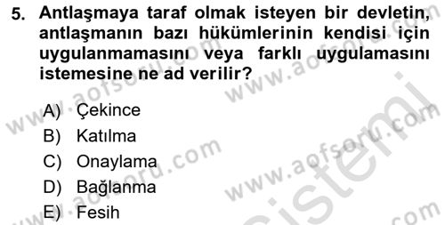 Uluslararası Hukuk 1 Dersi 2019 - 2020 Yılı (Vize) Ara Sınav Soruları 5. Soru