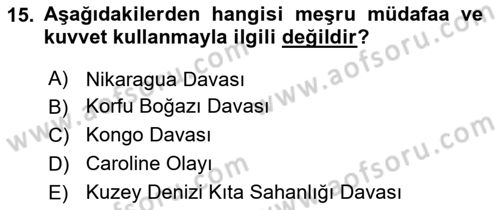 Uluslararası Hukuk 1 Dersi 2019 - 2020 Yılı (Final) Dönem Sonu Sınav Soruları 15. Soru