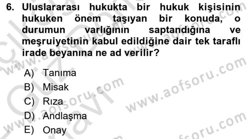 Uluslararası Hukuk 1 Dersi Ara Sınavı Deneme Sınav Soruları 6. Soru