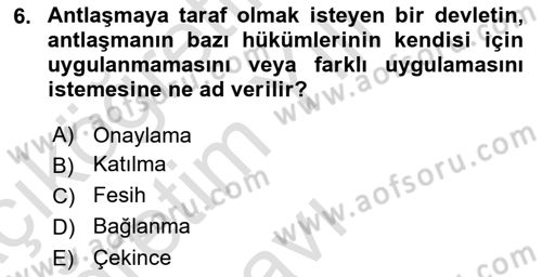 Uluslararası Hukuk 1 Dersi 2021 - 2022 Yılı Yaz Okulu Sınav Soruları 6. Soru