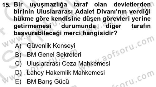 Uluslararası Hukuk 1 Dersi 2023 - 2024 Yılı (Final) Dönem Sonu Sınav Soruları 15. Soru