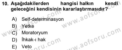 Uluslararası Hukuk 1 Dersi 2024 - 2025 Yılı (Final) Dönem Sonu Sınav Soruları 10. Soru