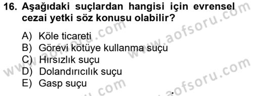 Uluslararası Hukuk 2 Dersi 2012 - 2013 Yılı (Final) Dönem Sonu Sınav Soruları 16. Soru