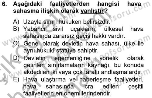 Uluslararası Hukuk 2 Dersi 2012 - 2013 Yılı (Final) Dönem Sonu Sınav Soruları 6. Soru