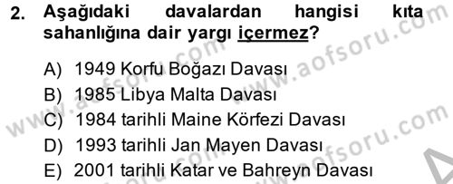 Uluslararası Hukuk 2 Dersi 2013 - 2014 Yılı (Final) Dönem Sonu Sınav Soruları 2. Soru