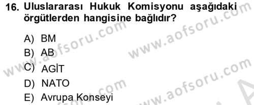 Uluslararası Hukuk 2 Dersi 2013 - 2014 Yılı Tek Ders Sınav Soruları 16. Soru