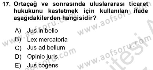 Uluslararası Hukuk 2 Dersi 2016 - 2017 Yılı (Final) Dönem Sonu Sınav Soruları 17. Soru