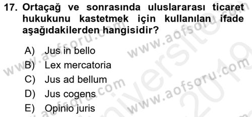 Uluslararası Hukuk 2 Dersi 2018 - 2019 Yılı (Final) Dönem Sonu Sınav Soruları 17. Soru