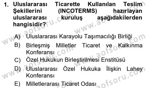 Uluslararası Ticaret Hukuku Dersi 2018 - 2019 Yılı (Final) Dönem Sonu Sınav Soruları 1. Soru