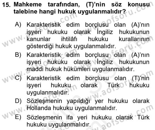 Uluslararası Ticaret Hukuku Dersi 2018 - 2019 Yılı (Final) Dönem Sonu Sınav Soruları 15. Soru