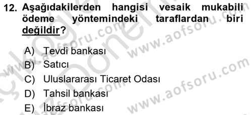 Uluslararası Ticaret Hukuku Dersi Ara Sınavı Deneme Sınav Soruları 12. Soru