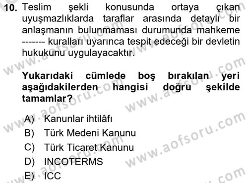 Uluslararası Ticaret Hukuku Dersi 2020 - 2021 Yılı Yaz Okulu Sınav Soruları 10. Soru