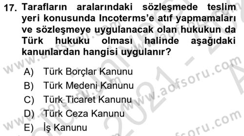 Uluslararası Ticaret Hukuku Dersi Ara Sınavı Deneme Sınav Soruları 17. Soru