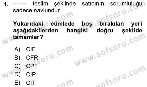 Uluslararası Ticaret Hukuku Dersi 2021 - 2022 Yılı (Final) Dönem Sonu Sınav Soruları 1. Soru