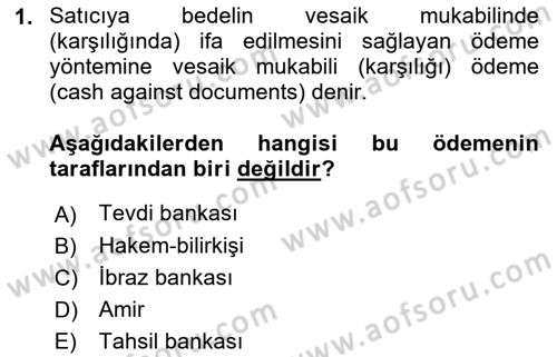 Uluslararası Ticaret Hukuku Dersi Ara Sınavı Deneme Sınav Soruları 1. Soru