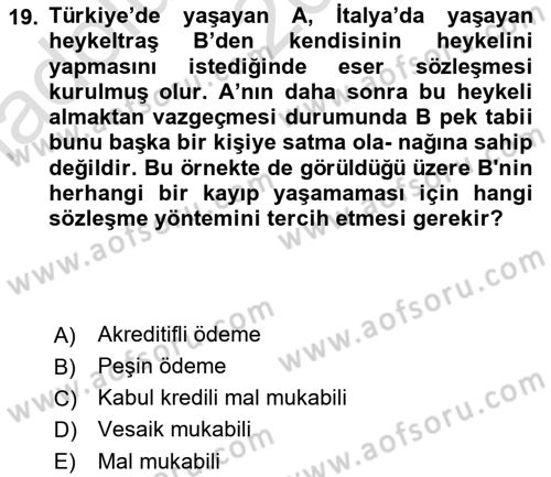 Uluslararası Ticaret Hukuku Dersi Ara Sınavı Deneme Sınav Soruları 19. Soru