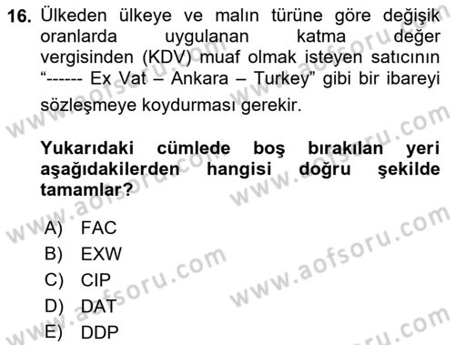 Uluslararası Ticaret Hukuku Dersi 2024 - 2025 Yılı (Vize) Ara Sınav Soruları 16. Soru