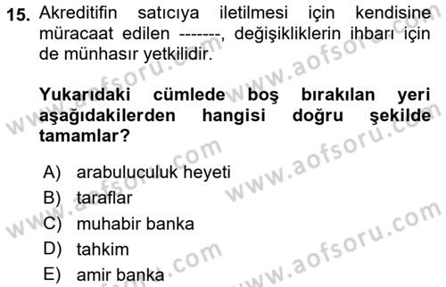 Uluslararası Ticaret Hukuku Dersi 2024 - 2025 Yılı (Final) Dönem Sonu Sınav Soruları 15. Soru